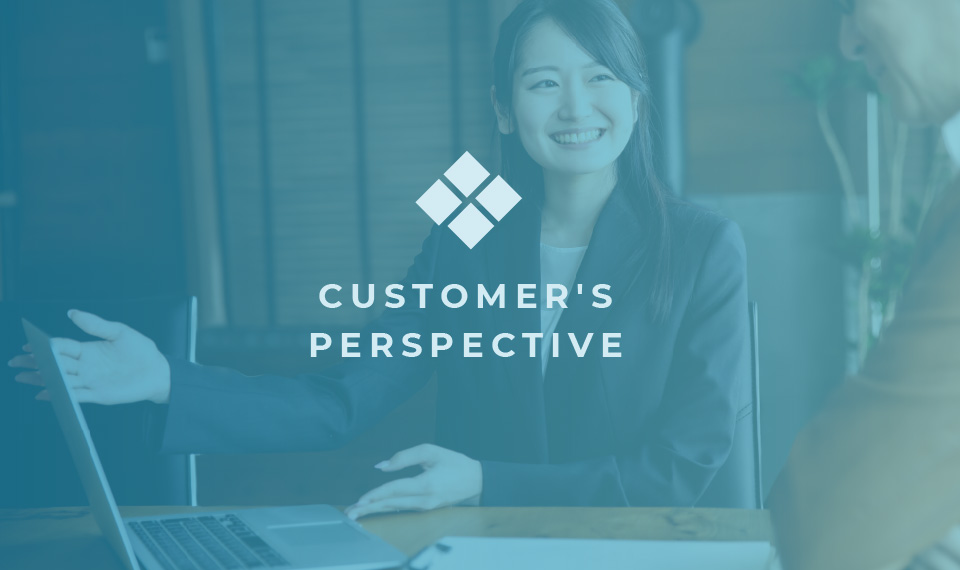 CUSTOMER'S PERSPECTIVE